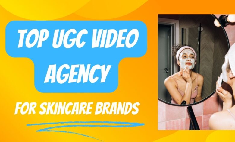 Top UGC video agency for skincare brands
