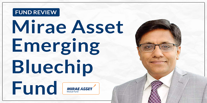 Reasons to Invest in the Mirae Asset Emerging Bluechip Fund